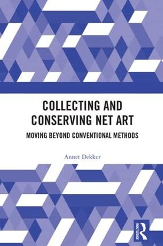 Collecting And Conserving Net Art: Moving Beyond Conventional Methods,Used