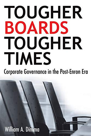 Tougher Boards for Tougher Times: Corporate Governance in the Post Enron Era