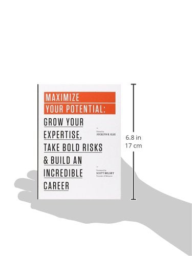 Maximize Your Potential: Grow Your Expertise, Take Bold Risks & Build an Incredible Career (99U),Used