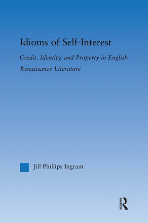 Idioms Of Selfinterest (Literary Criticism And Cultural Theory)