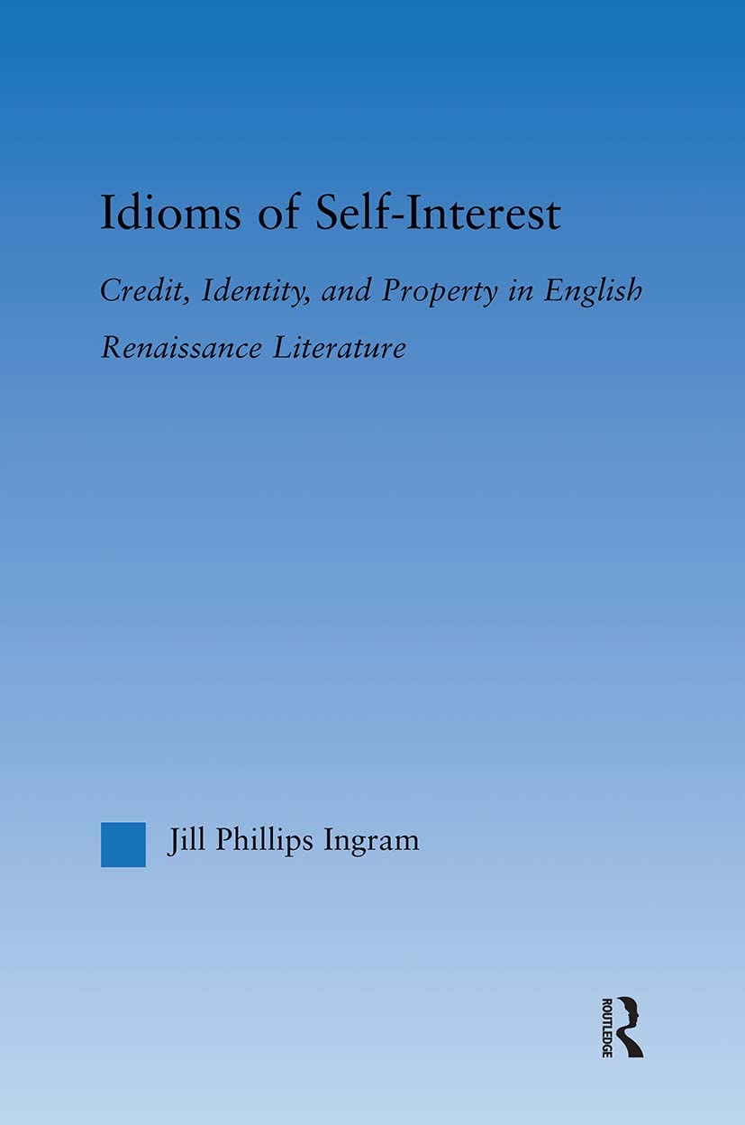 Idioms Of Selfinterest (Literary Criticism And Cultural Theory)