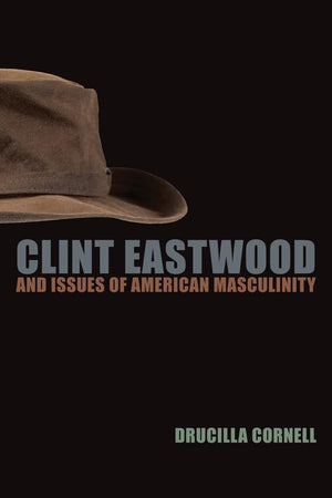 Clint Eastwood And Issues Of American Masculinity