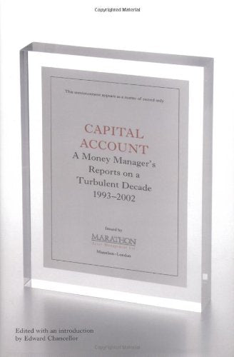 Capital Account: A Fund Manager Reports on a Turbulent Decade, 19932002,Used