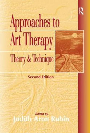 Approaches to Art Therapy: Theory and Technique,New