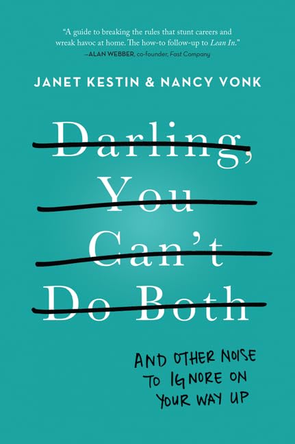 Darling, You Can't Do Both: And Other Noise to Ignore on Your Way Up,Used