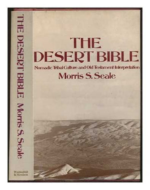 The desert Bible;: Nomadic tribal culture and Old Testament interpretation,Used