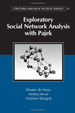 Exploratory Social Network Analysis with Pajek (Structural Analysis in the Social Sciences, Series Number 27),Used