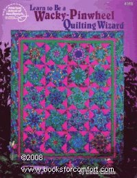 Learn to be a WackyPinwheel Quilting Wizard,New