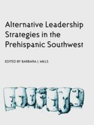 Alternative Leadership Strategies In The Prehispanic Southwest,Used
