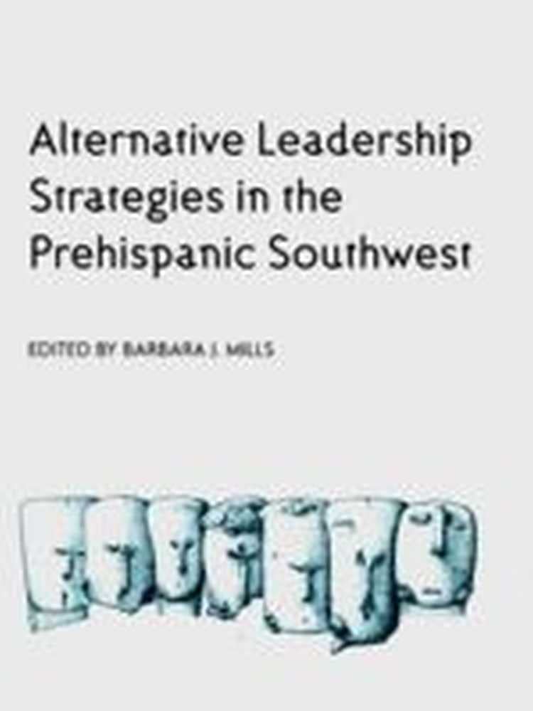 Alternative Leadership Strategies In The Prehispanic Southwest,Used