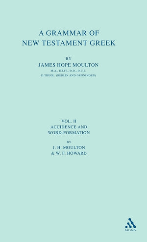 A Grammar of New Testament Greek: Accidence and Word Formation,Used