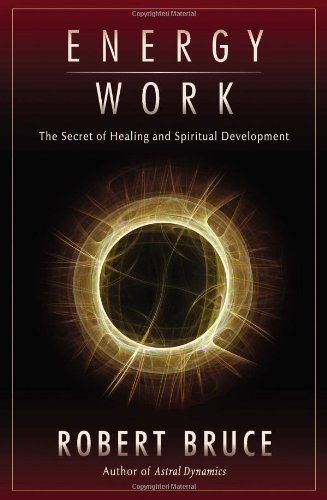 Energy Work: The Secret of Healing and Spiritual Development,Used