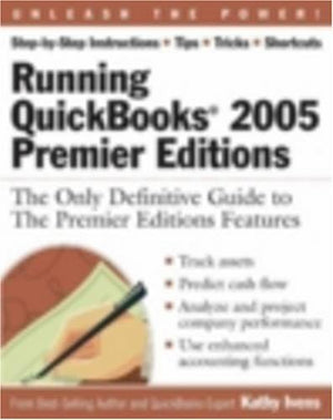 Running QuickBooks 2005 Premier Editions: The Only Definitive Guide to the Premier Editions Features,Used