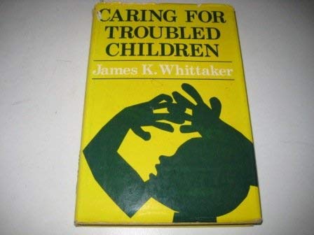 Caring for Troubled Children (The JosseyBass Social and Behavioral Science Series),Used