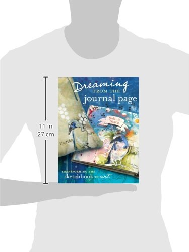 Dreaming From The Journal Page: Transforming The Sketchbook To Art