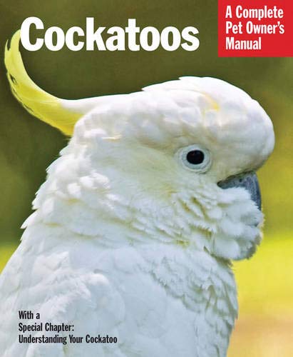 Cockatoos (Complete Pet Owner's Manuals),Used
