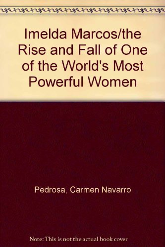 Imelda Marcos/the Rise and Fall of One of the World's Most Powerful Women,Used