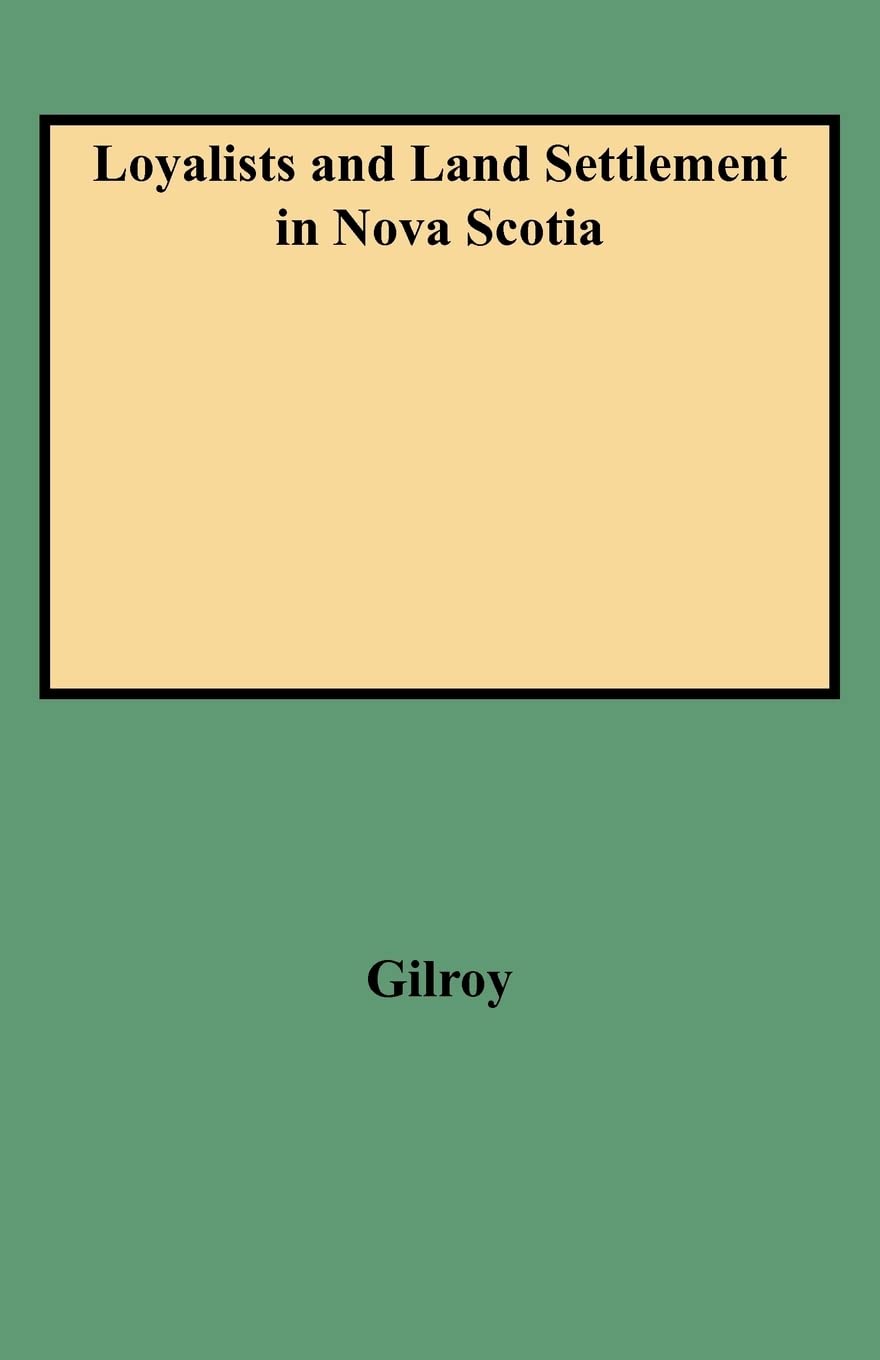 Loyalists And Land Settlement In Nova Scotia,New