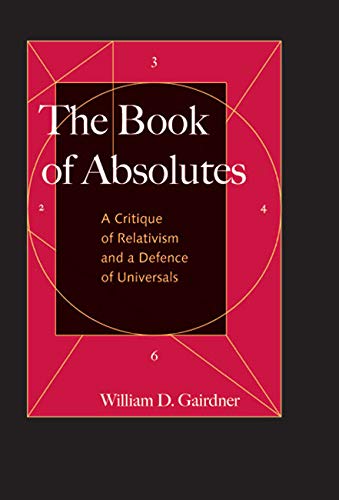 The Book of Absolutes: A Critique of Relativism and a Defence of Universals,Used