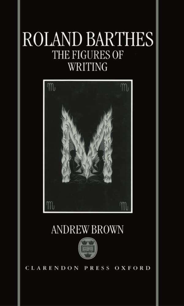 Roland Barthes: The Figures of Writing,Used