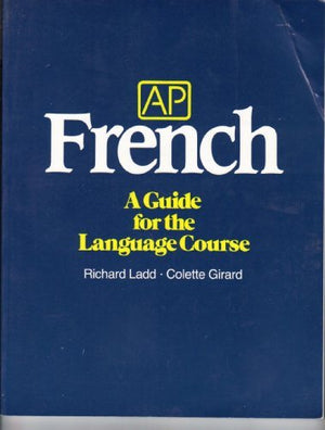 Ap French: A Guide for the Language Course,Used
