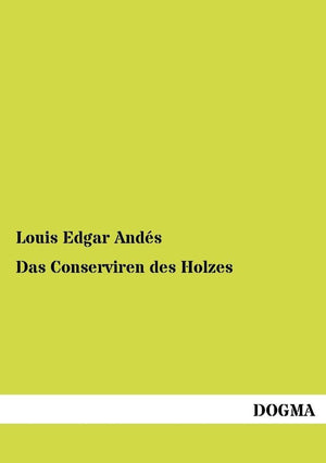 Das Conserviren des Holzes (German Edition),Used