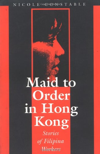 Maid to Order in Hong Kong: An Ethnography of Filipina Workers,Used