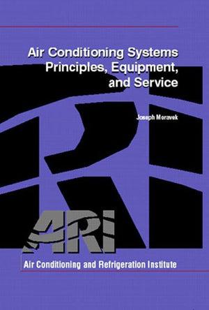 Air Conditioning Systems: Principles, Equipment, and Service,New