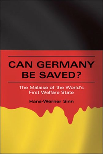 Can Germany Be Saved?: The Malaise Of The World'S First Welfare State,New