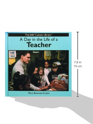 A Day in the Life of a Teacher (The Kids' Career Library),Used