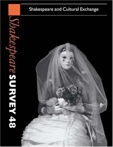 Shakespeare Survey 48: Shakespeare and Cultural Exchange,Used