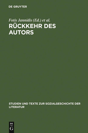 Rckkehr des Autors: Zur Erneuerung eines umstrittenen Begriffs (Studien und Texte zur Sozialgeschichte der Literatur, 71) (Germa,Used