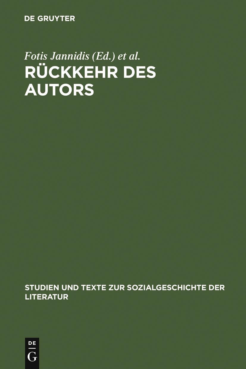Rckkehr des Autors: Zur Erneuerung eines umstrittenen Begriffs (Studien und Texte zur Sozialgeschichte der Literatur, 71) (Germa,Used