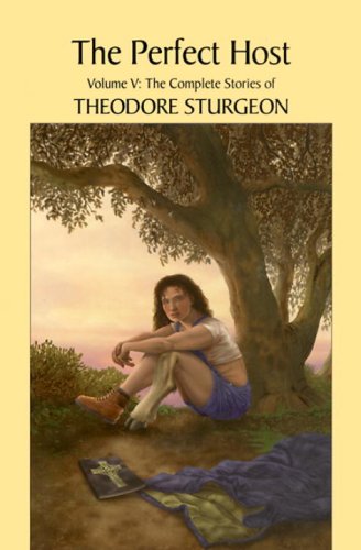 The Perfect Host: Volume V: The Complete Stories of Theodore Sturgeon,Used