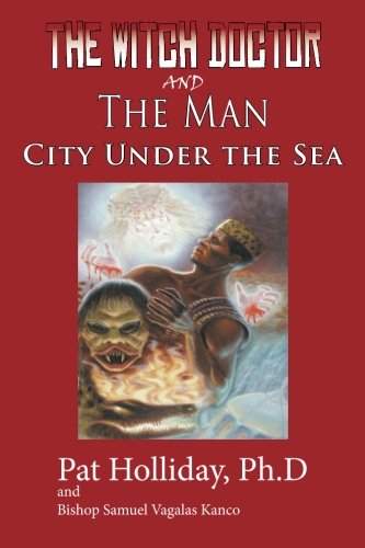 The Witchdoctor and the Man: City Under the Sea,New