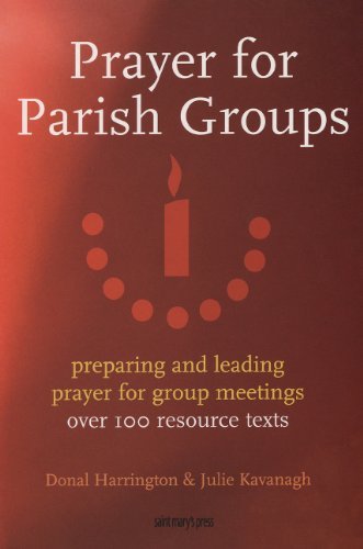 Prayer For Parish Groups: Preparing And Leading Prayer For Group Meetings