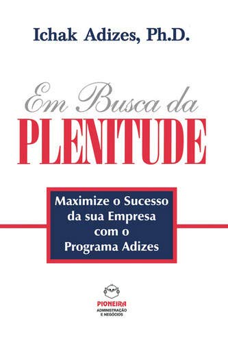 Em Busca Da Plenitude (Portuguese Edition)