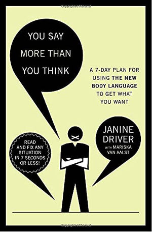 You Say More Than You Think: Use the New Body Language to Get What You Want!, the 7day Plan,Used