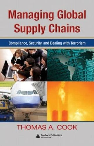 Managing Global Supply Chains: Compliance, Security, and Dealing with Terrorism,Used