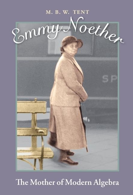 Emmy Noether: The Mother Of Modern Algebra