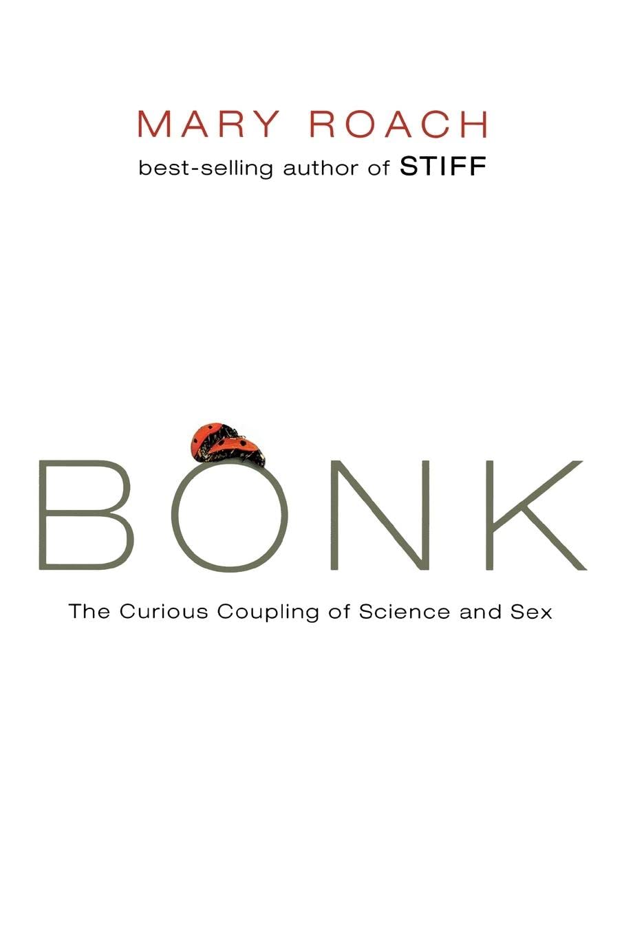 Bonk: The Curious Coupling Of Science And Sex