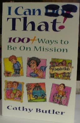 I can do that!: 100+ ways to be on mission,Used