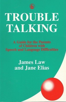 Trouble Talking: A Guide for Parents of Children With Speech and Language Difficulties,Used