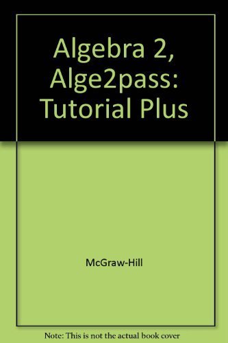 Alge2PASS: Tutorial Plus: Pretest, Tutorial, Guided Pracitce, Post Test (Glencoe Algebra 2),Used