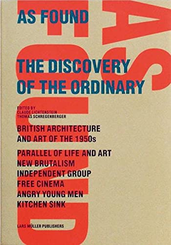 As Found: The Discovery of the Ordinary: British Architecture and Art of the 1950s, New Brutalism, Independent Group, Free Cinem,Used