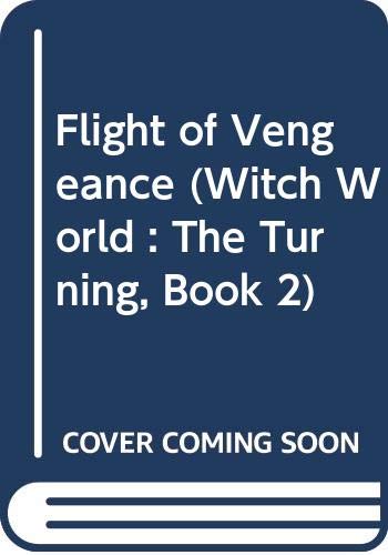 Flight Of Vengeance (Witch World : The Turning, Book 2),New