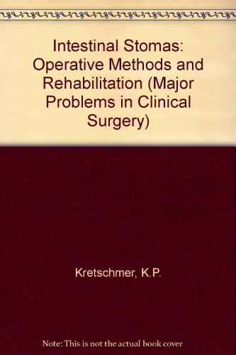 Intestinal Stomas: Operative Methods and Rehabilitation (Major Problems in Clinical Surgery) by K.P. Kretschmer (19790503),Used