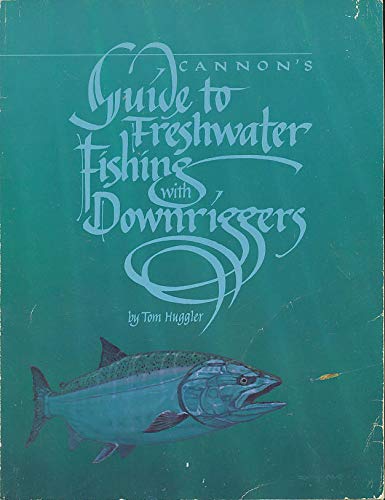 Cannon's Guide to Freshwater Fishing With Downriggers,Used