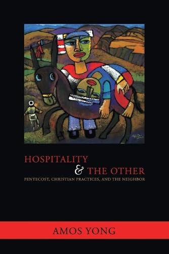 Hospitality and the Other: Pentecost, Christian Practices, and the Neighbor (Faith Meets Faith Series),Used
