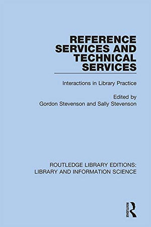 Reference Services and Technical Services: Interactions in Library Practice (Routledge Library Editions: Library and Information,Used